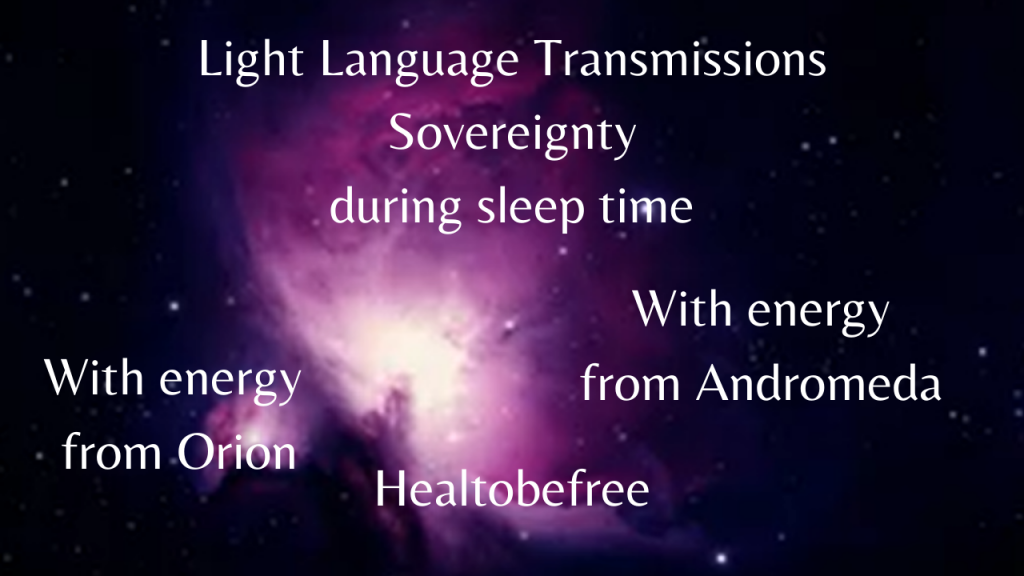 Light Language Transmissions Sovereignty during sleep time